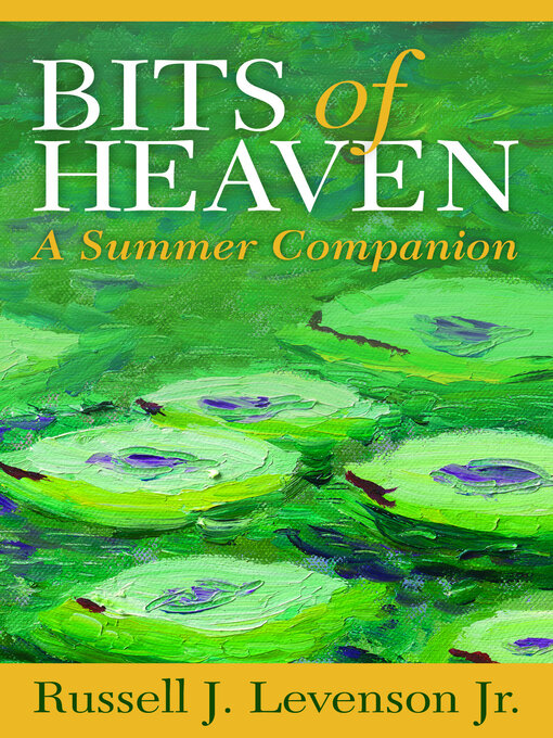 Title details for Bits of Heaven by Russell J. Levenson Jr. - Available